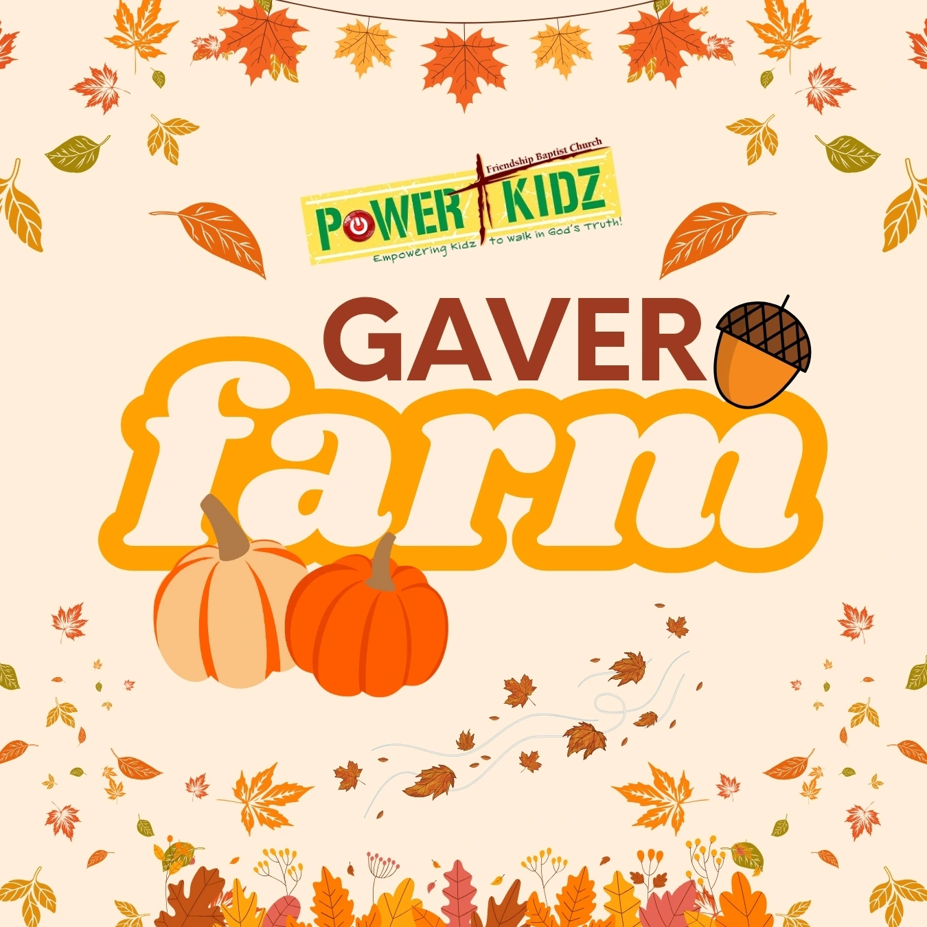 Gaver farm » fbcmd Fall-themed poster for gaver farm featuring pumpkins in front of large 'farm' lettering, autumn leaves border, and a power kidz banner at the top.